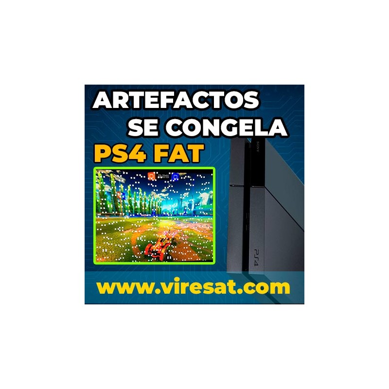 🖥️ Reparar PS4 Fat con Imagen Congelada o Artefactos