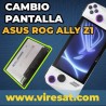 🔧 Cambio de Pantalla ASUS ROG Ally Z1 Extreme | Pantalla Rota | Recogida a Domicilio
