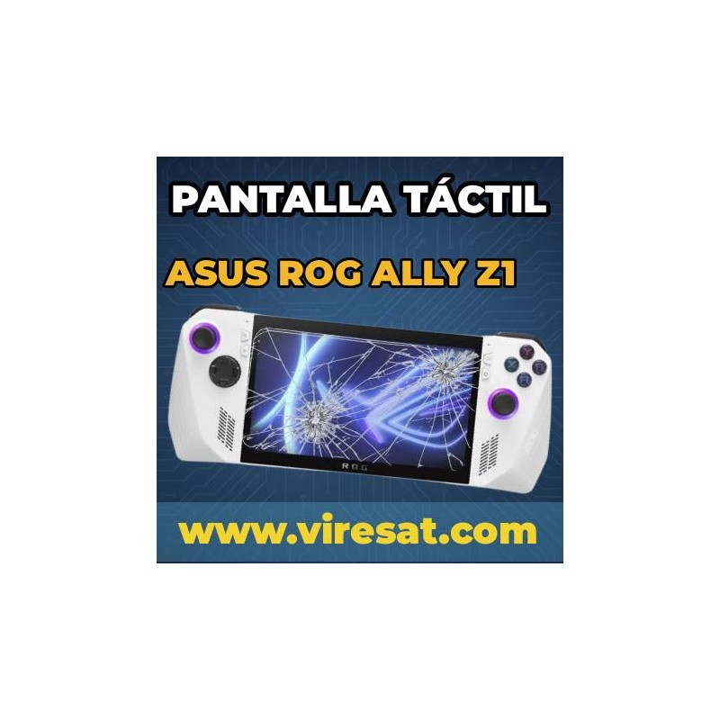 🔧 Reparación Táctil ASUS ROG Ally Z1 Extreme | Táctil No Responde | A Domicilio